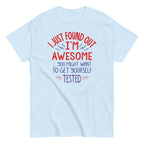 I'm Awesome. Get Yourself Tested Men's Classic Tee