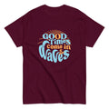 Good Times Come In Waves Men's Classic Tee
