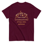 The Consequences Of My Own Actions Men's Classic Tee