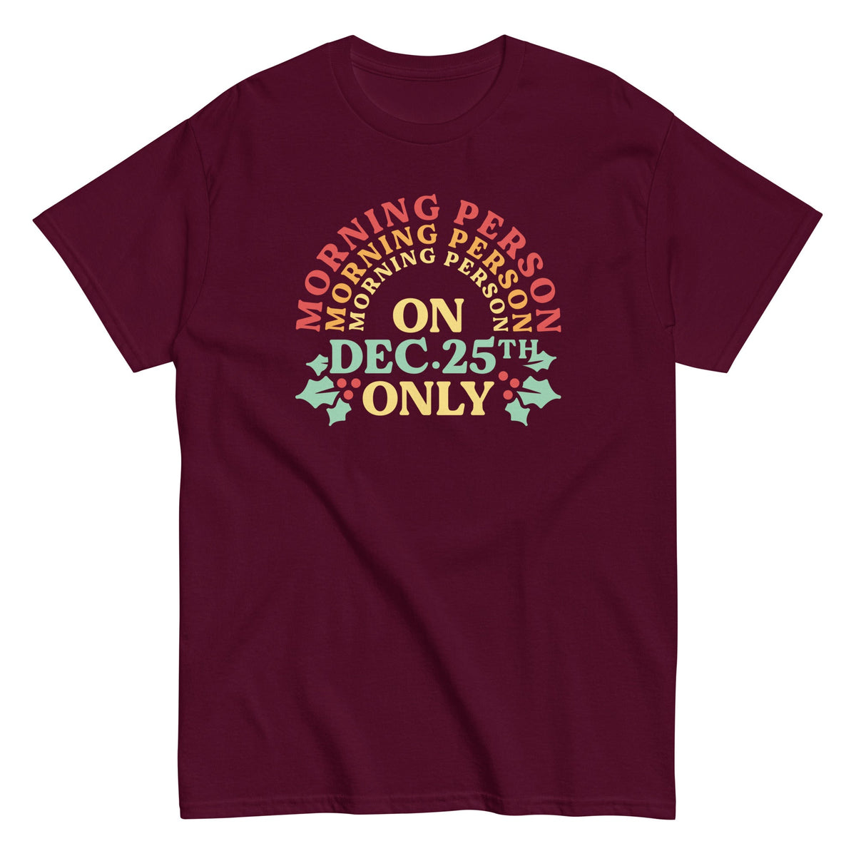 Morning Person On Dec 25th Only Men's Classic Tee