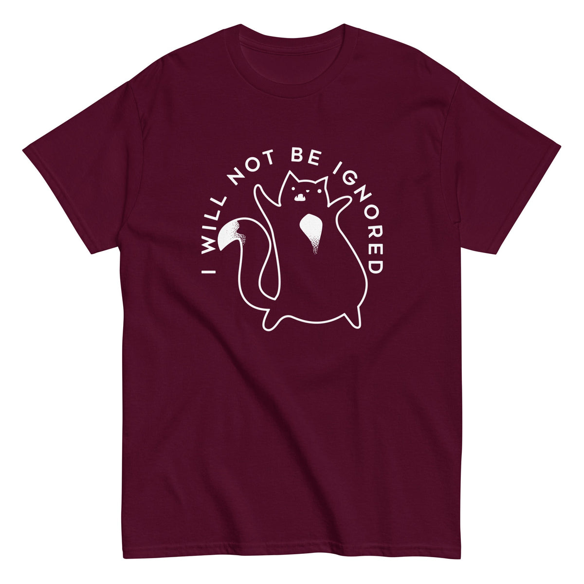 I Will Not Be Ignored Men's Classic Tee
