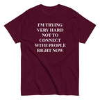 Trying Very Hard Not To Connect Men's Classic Tee