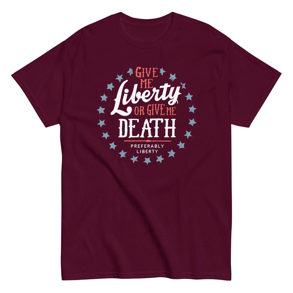 Liberty Or Death. Preferably Liberty Men's Classic Tee