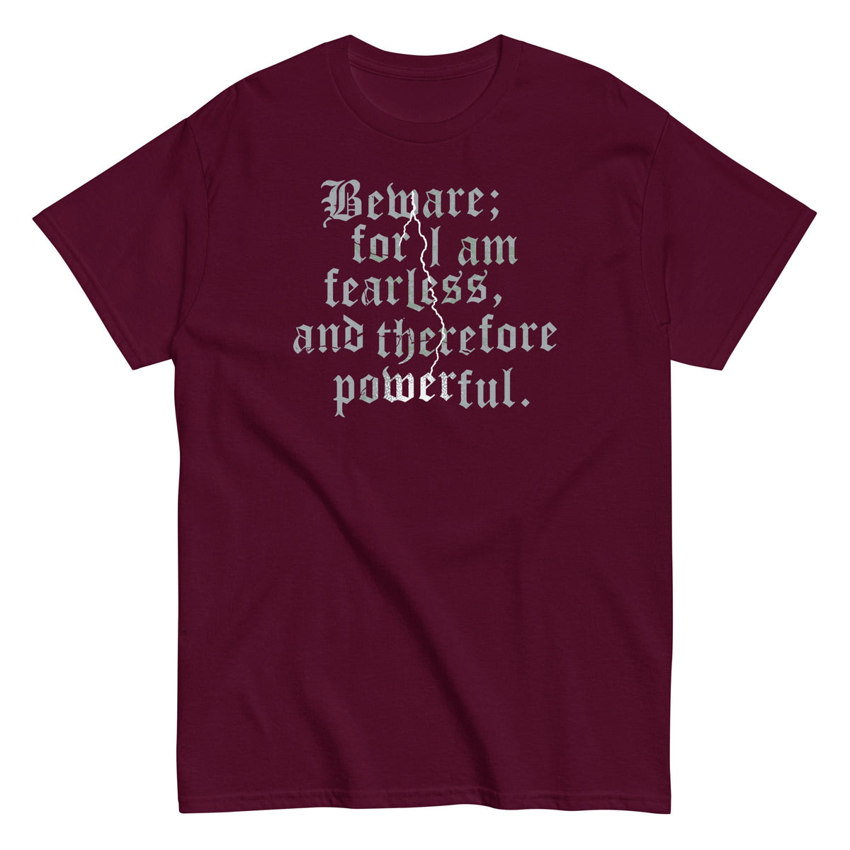 Beware; For I Am Fearless. And Therefore Powerful Men's Classic Tee