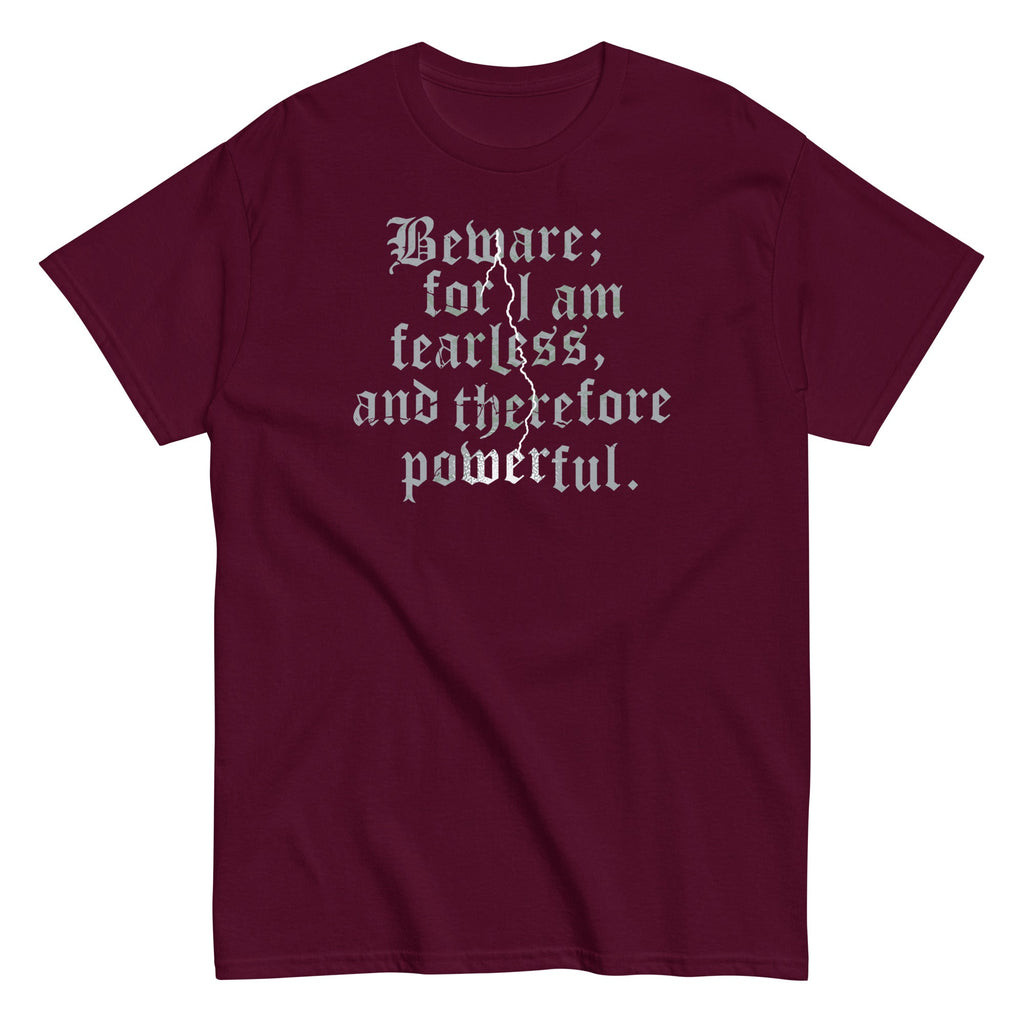 Beware; For I Am Fearless. And Therefore Powerful Men's Classic Tee