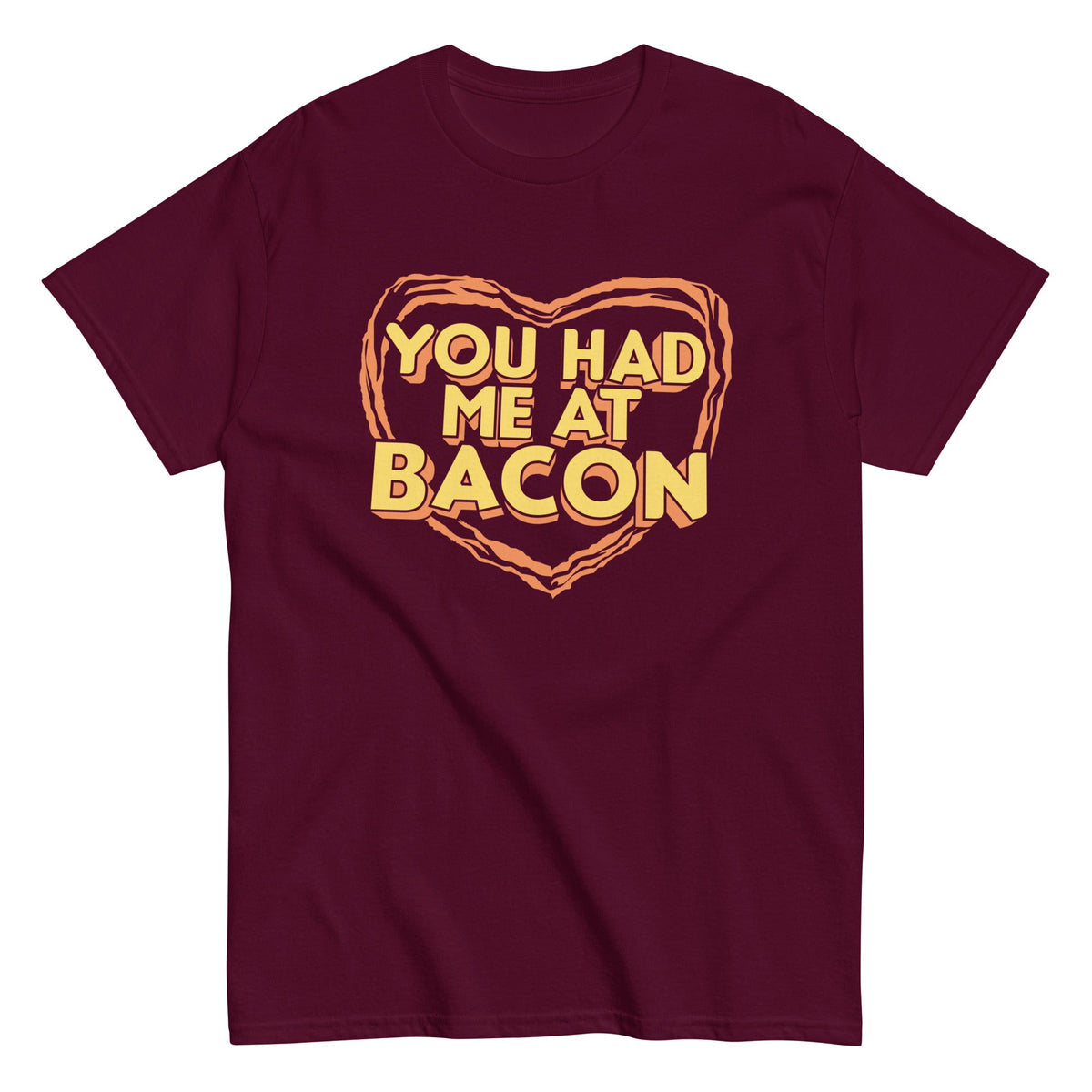 You Had Me At Bacon Men's Classic Tee