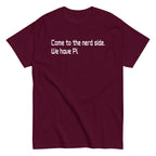 Come To The Nerd Side. We Have Pi. Men's Classic Tee