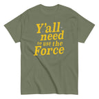 Y'all Need To Use The Force Men's Classic Tee