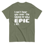 I Can't Hear You Men's Classic Tee