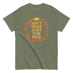 Ain't That Just The Way Men's Classic Tee