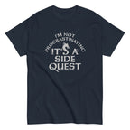 I'm Not Procrastinating. It's A Side Quest Men's Classic Tee