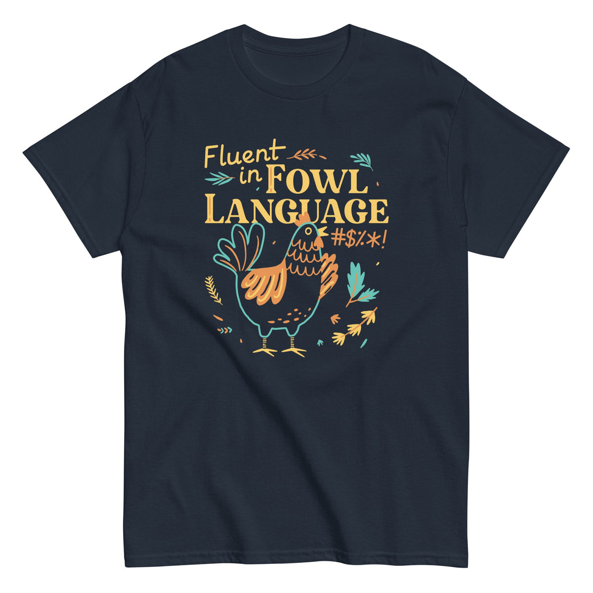 Fluent In Fowl Language Men's Classic Tee