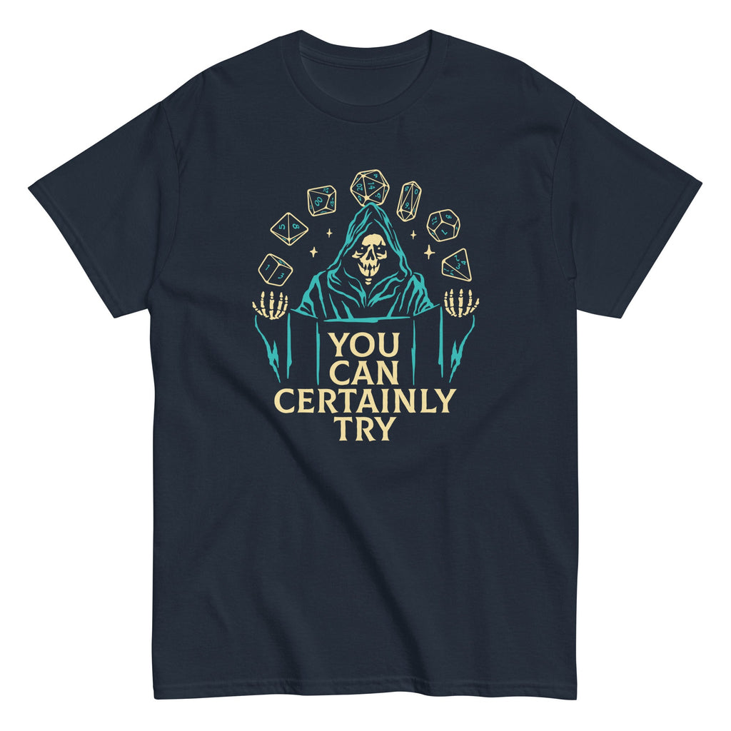 You Can Certainly Try Men's Classic Tee