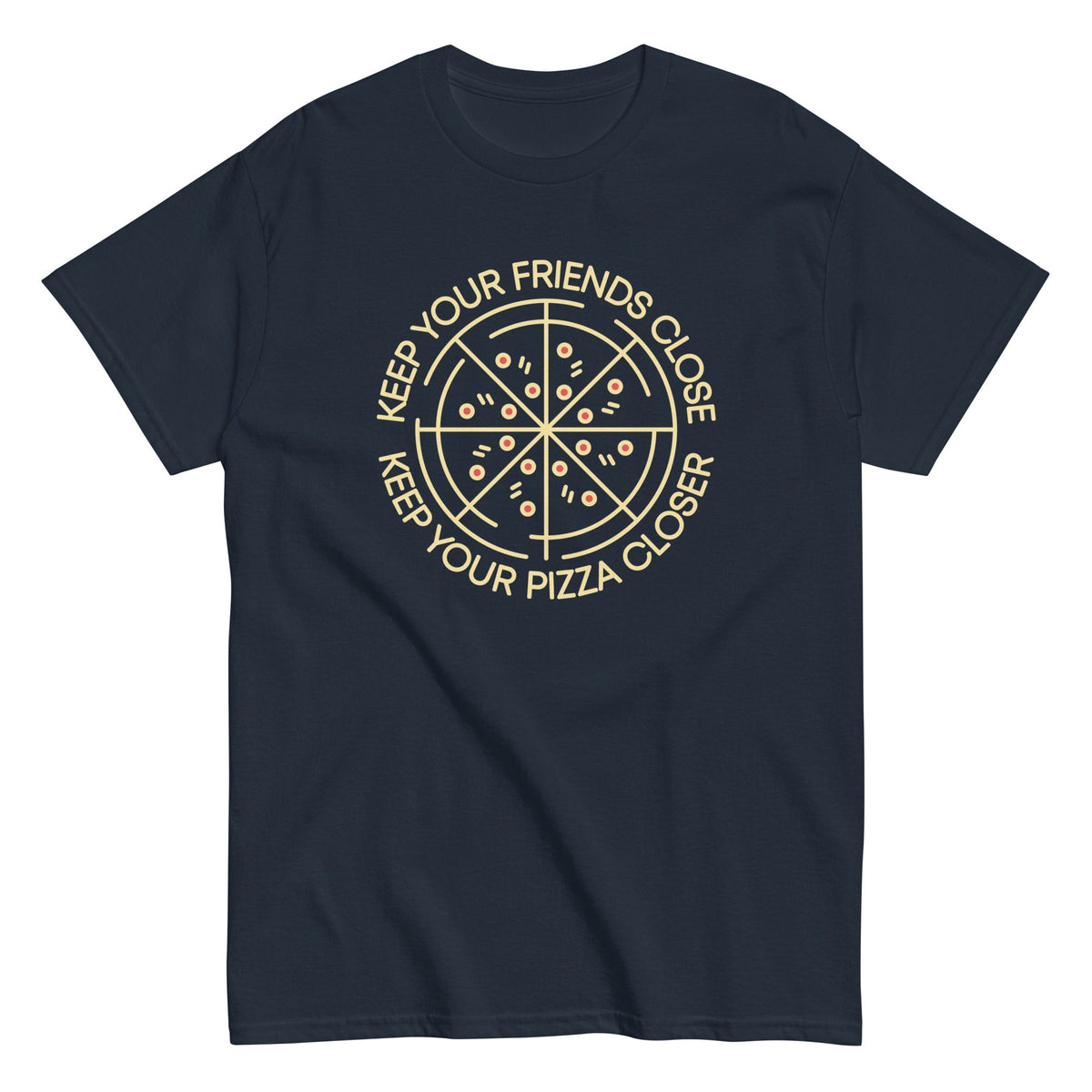 Keep Your Pizza Closer Men's Classic Tee