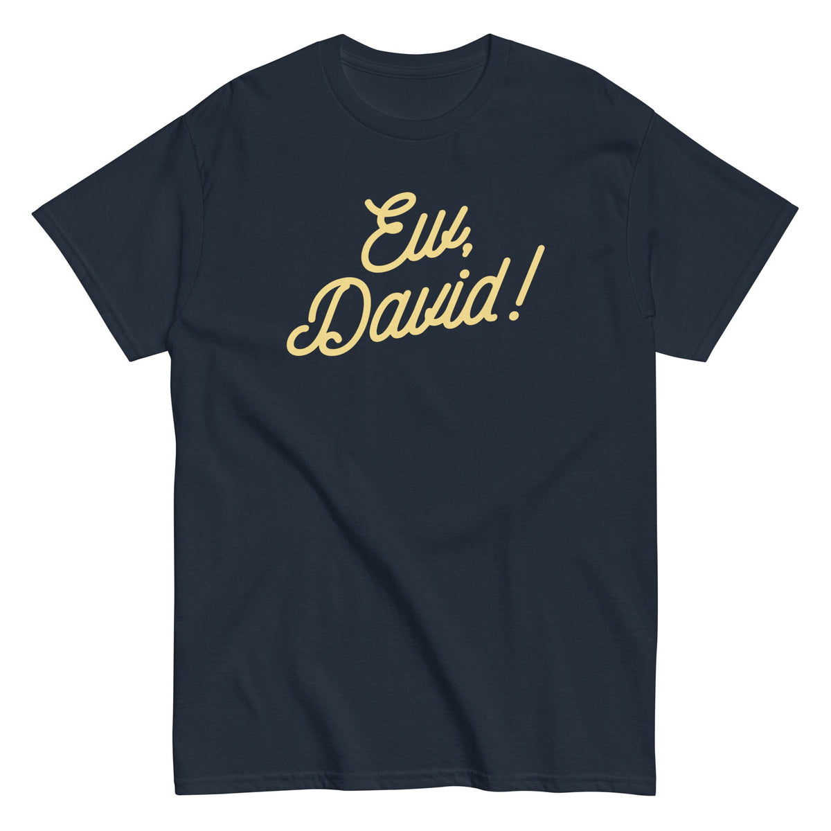 Ew. David! Men's Classic Tee