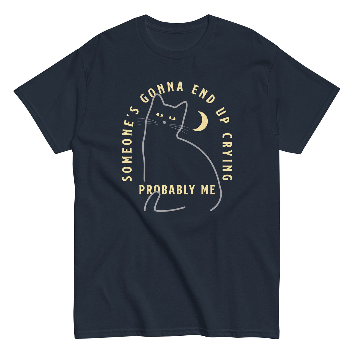 Someone's Gonna End Up Crying Men's Classic Tee