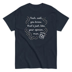 Your Opinion. Man Men's Classic Tee
