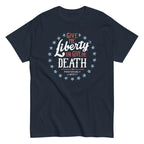 Liberty Or Death. Preferably Liberty Men's Classic Tee