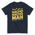 Nacho Nacho Man Men's Classic Tee