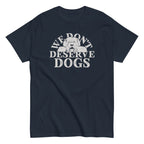 We Don't Deserve Dogs Men's Classic Tee