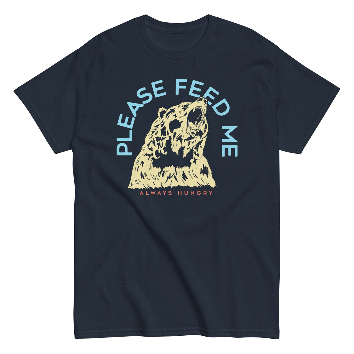 Please Feed Me. Always Hungry Men's Classic Tee