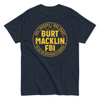 Burt Macklin. FBI Men's Classic Tee