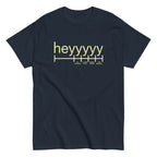 Heyyyyy Men's Classic Tee