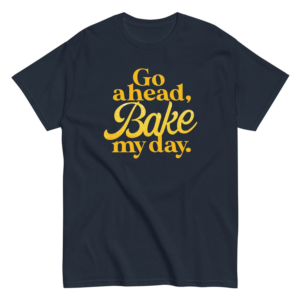 Go Ahead. Bake My Day Men's Classic Tee