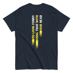 You Look Funny Doing That Men's Classic Tee