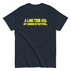 A Long Time Ago. But Somehow In The Future Men's Classic Tee