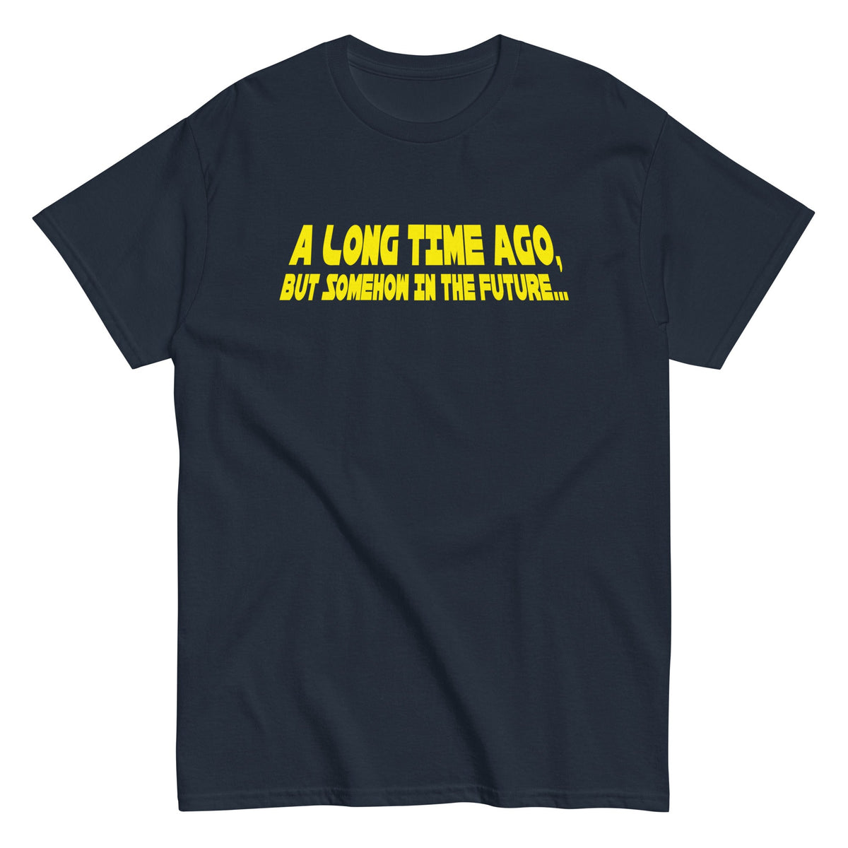 A Long Time Ago. But Somehow In The Future Men's Classic Tee