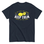 If Life Gives You Lemons Men's Classic Tee