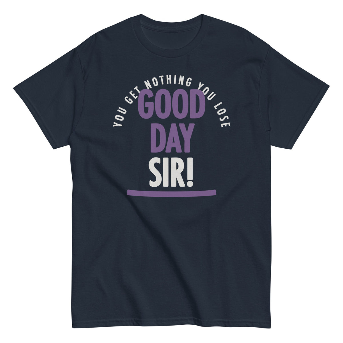 Good Day Sir! Men's Classic Tee
