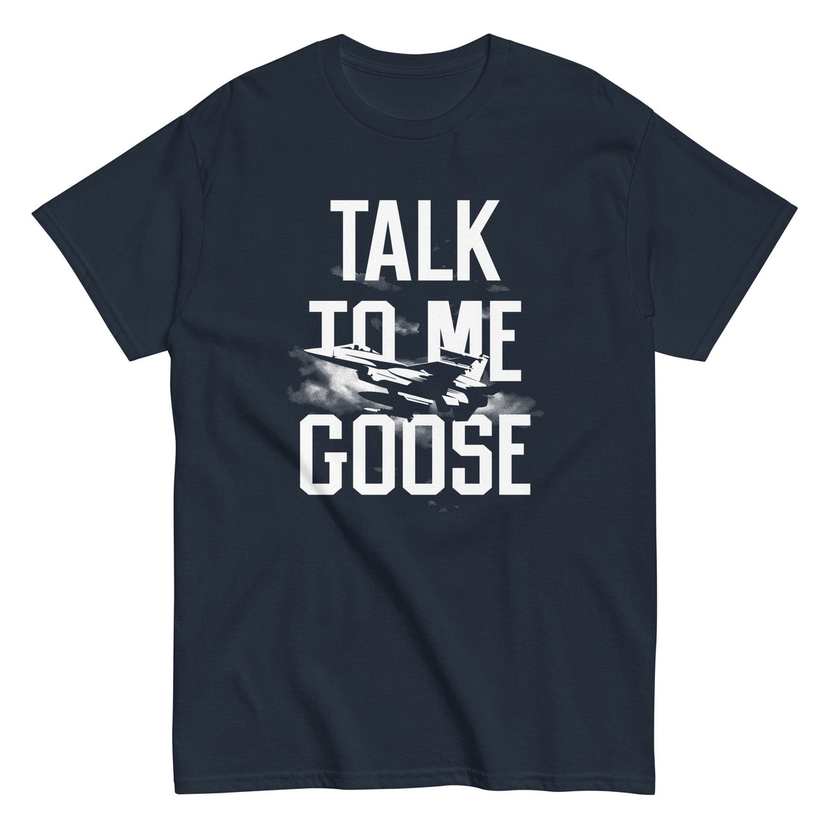 Talk To Me Goose Men's Classic Tee