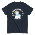 Always Cold Men's Classic Tee