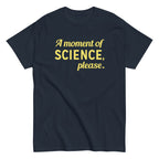 A Moment of Science. Please Men's Classic Tee