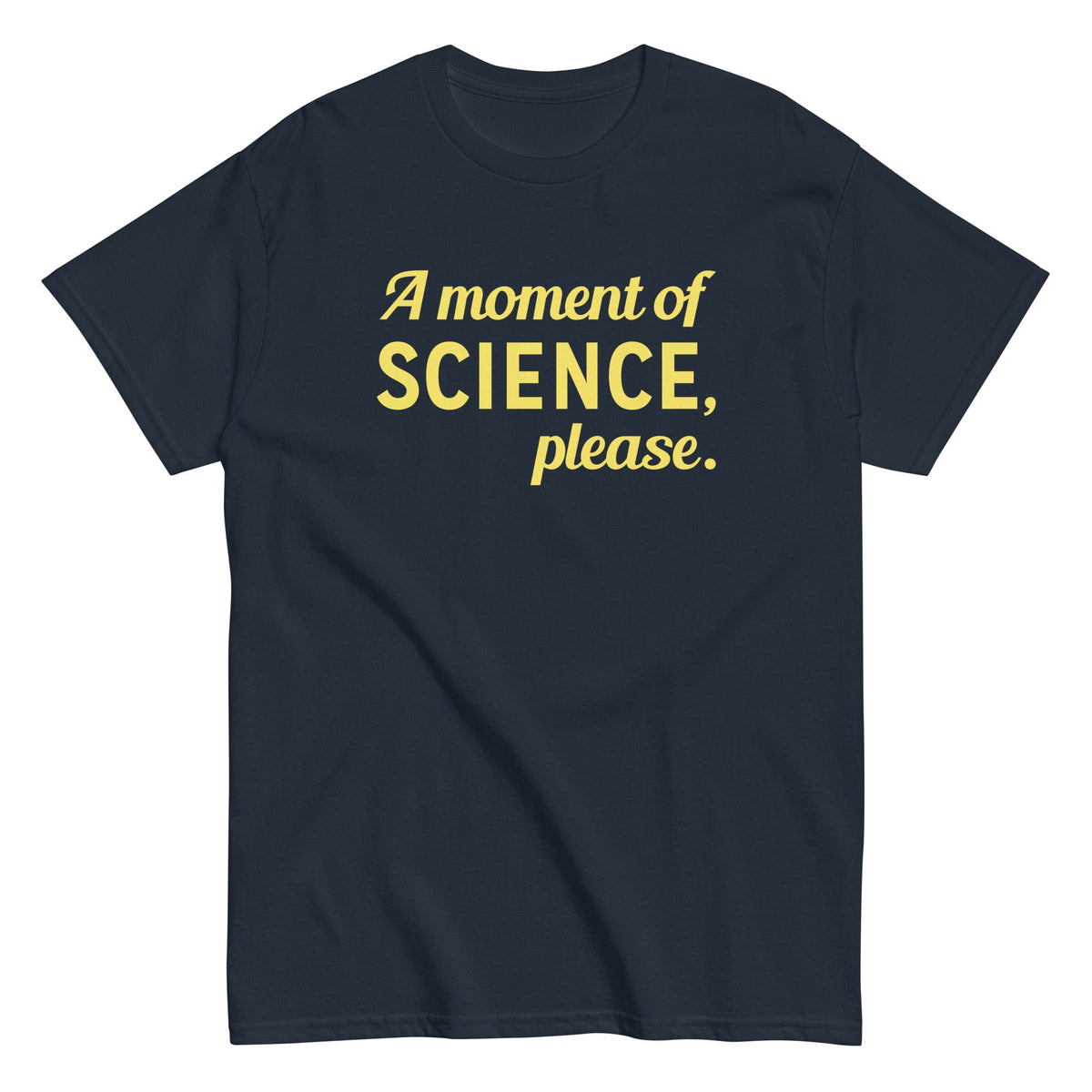 A Moment of Science. Please Men's Classic Tee