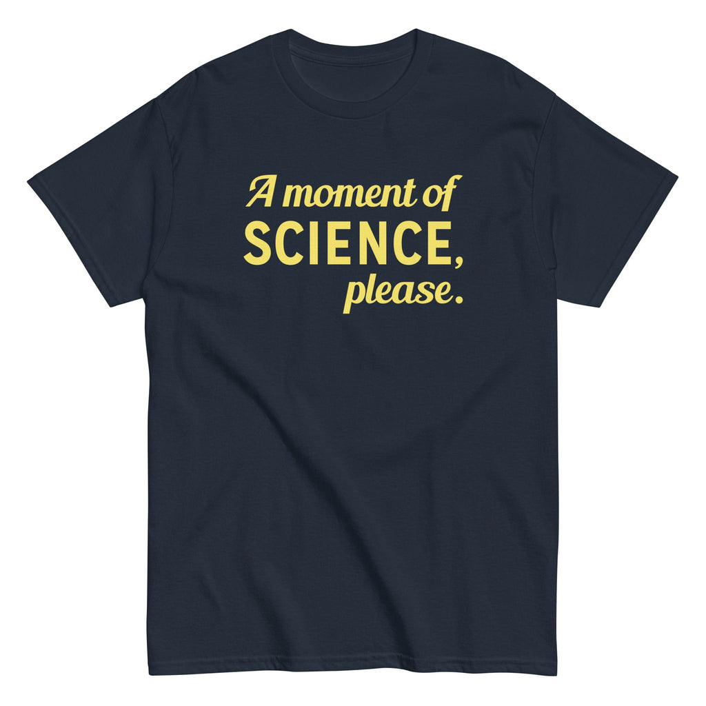 A Moment of Science. Please Men's Classic Tee