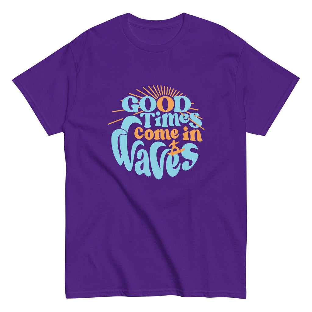 Good Times Come In Waves Men's Classic Tee