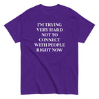 Trying Very Hard Not To Connect Men's Classic Tee