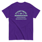 Everything In Moderation Including Moderation Men's Classic Tee