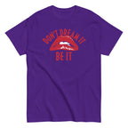 Don't Dream It Be It Men's Classic Tee