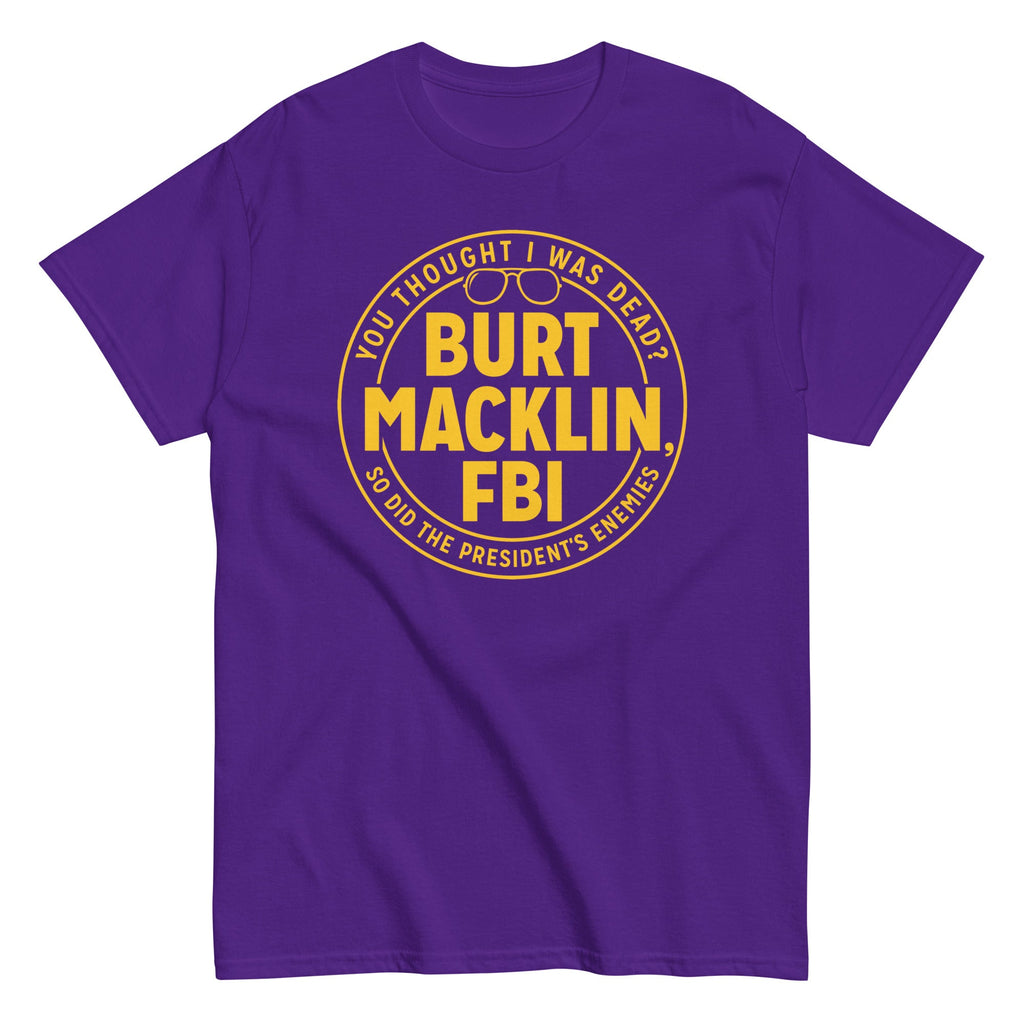 Burt Macklin. FBI Men's Classic Tee