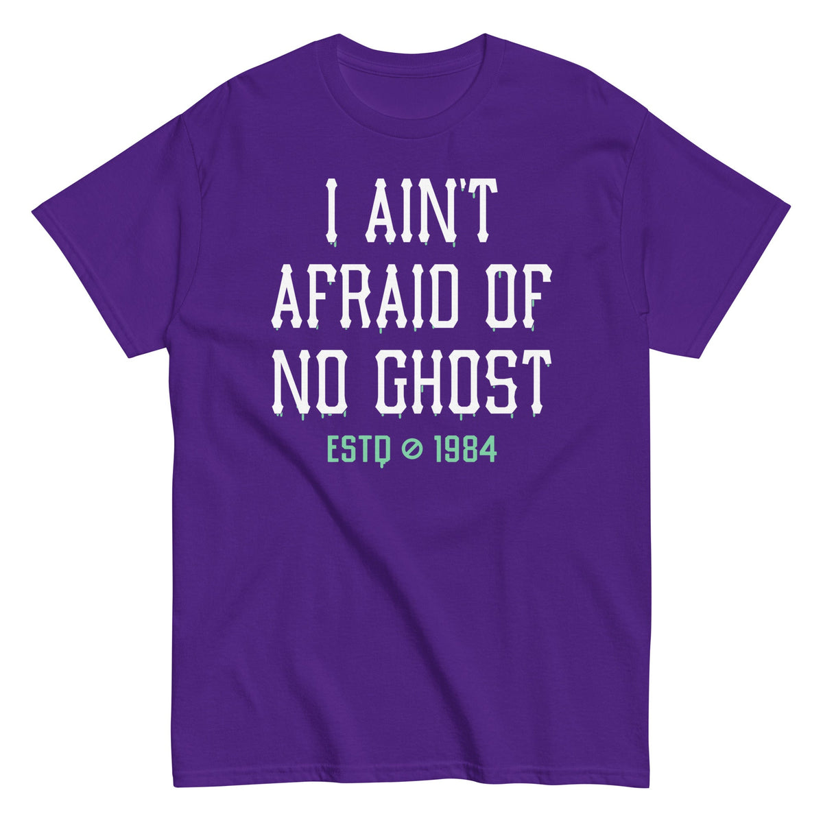 I Ain't Afraid Of No Ghost Men's Classic Tee