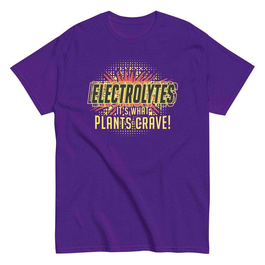 Electrolytes. It's What Plants Crave! Men's Classic Tee