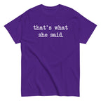 That's What She Said Men's Classic Tee