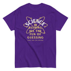 Science Ruining All The Fun Of Guessing Men's Classic Tee