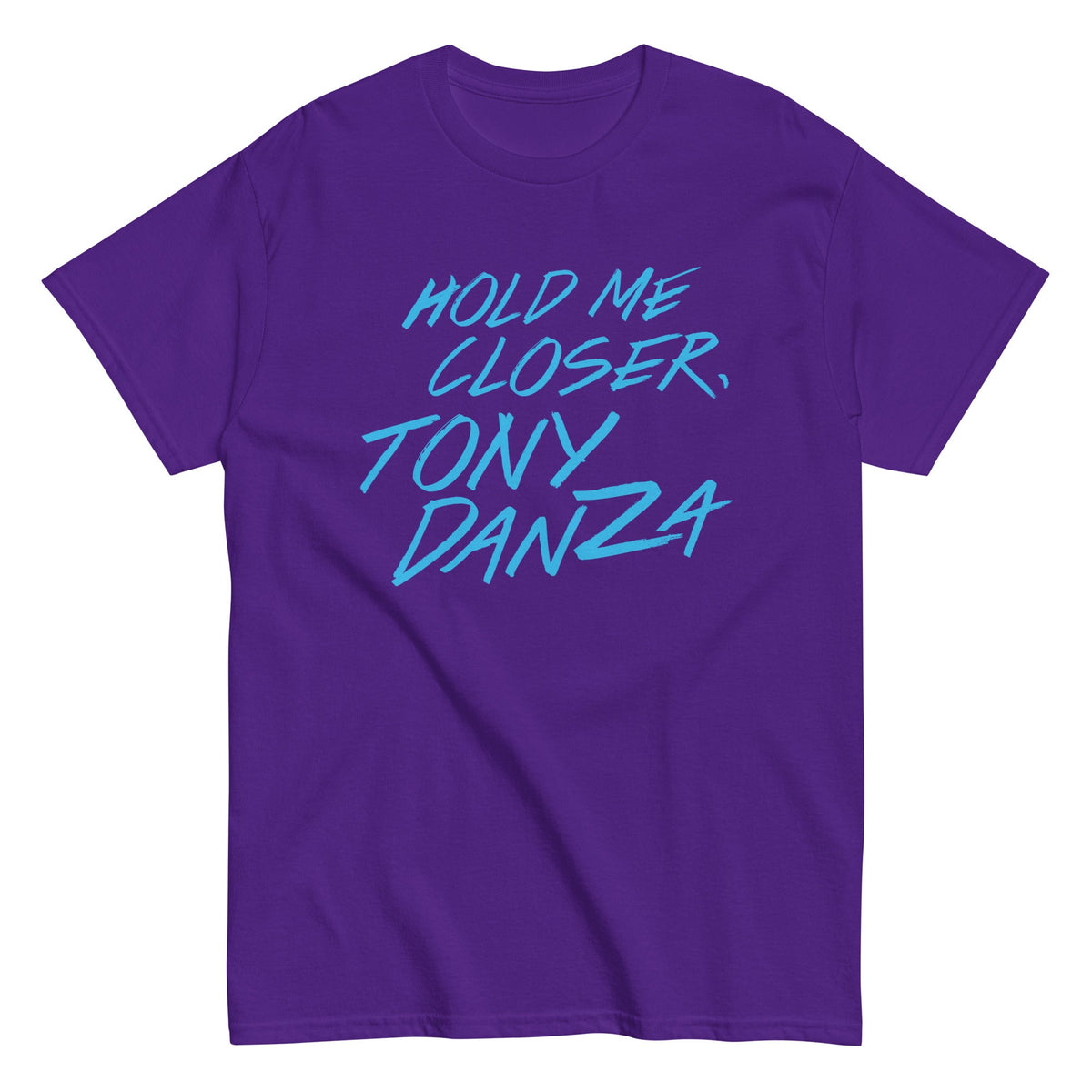 Hold Me Closer. Tony Danza Men's Classic Tee