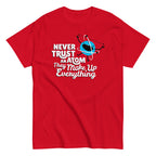 Never Trust An Atom. They Make Up Everything Men's Classic Tee