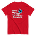 Never Trust An Atom. They Make Up Everything Men's Classic Tee